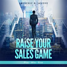 Cover image for Raise Your Sales Game