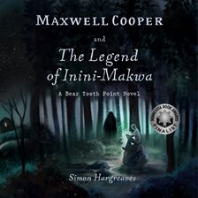 Cover image for Maxwell Cooper and the Legend of Inini-Makwa