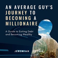 Imagen de portada para A Average Guy's Journey to Becoming a Millionairen
