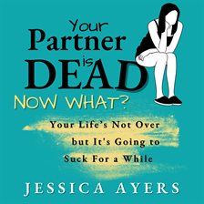 Cover image for Your Partner Is Dead, Now What?