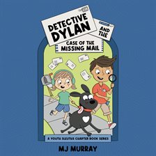 Cover image for Detective Dylan and the Case of the Missing Mail