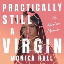 Cover image for Practically Still a Virgin