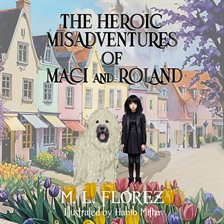 Imagen de portada para The Heroic Misadventures of Maci and Roland