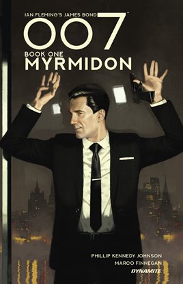 Cover image for 007 Book One: Myrmidon Collection