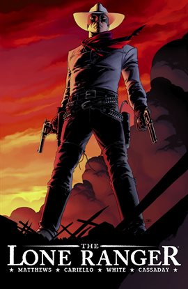 Cover image for The Lone Ranger, Vol. 1: Now And Forever