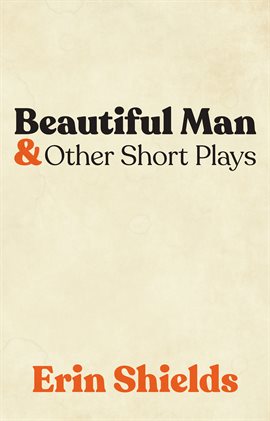 Cover image for Beautiful Man & Other Short Plays