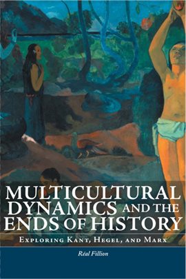 Cover image for Multicultural Dynamics and the Ends of History