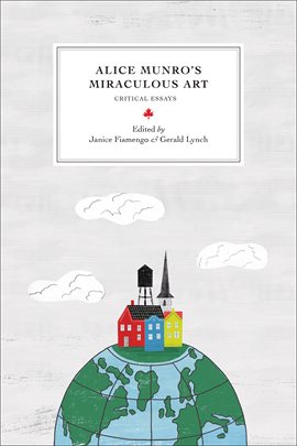 Cover image for Alice Munro's Miraculous Art