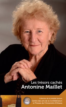 Cover image for Antonine Maillet : Les trésors cachés - Our Hidden Treasures