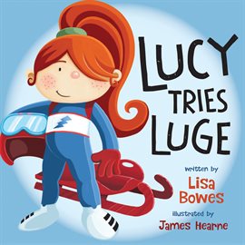 Cover image for Lucy Tries Luge
