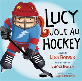 Cover image for Lucy joue au hockey