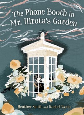 Cover image for The Phone Booth in Mr. Hirota's Garden