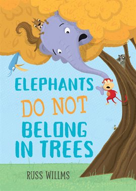 Cover image for Elephants Do Not Belong in Trees