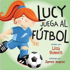 Cover image for Lucy juega al fútbol