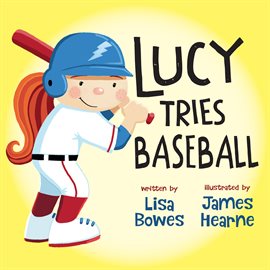 Cover image for Lucy Tries Baseball
