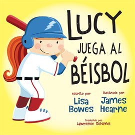 Cover image for Lucy Juega Al Béisbol