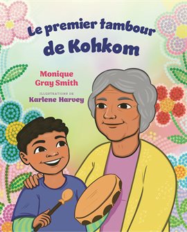 Le premier tambour de Kohkom Le premier tambour de Kohkom