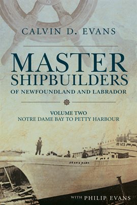 Cover image for Master Shipbuilders of Newfoundland and Labrador, Vol. 2