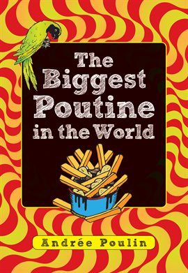 Cover image for The Biggest Poutine in the World