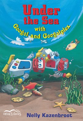 Cover image for Under the Sea with Googol and Googolplex