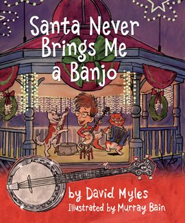 Cover image for Santa Never Brings Me a Banjo