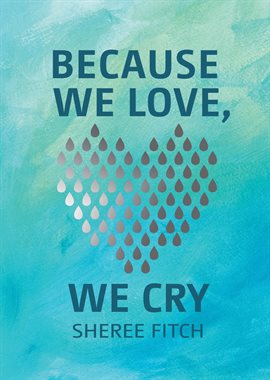 Imagen de portada para Because We Love, We Cry