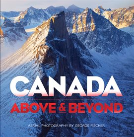 Cover image for Canada Above & Beyond