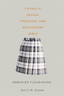 Cover image for Catholic Sexual Theology and Adolescent Girls