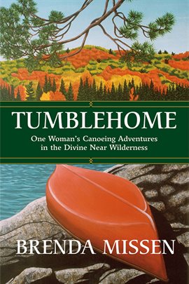 Cover image for Tumblehome: One Woman's Canoeing Adventures in the Divine Near-Wilderness