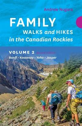 Cover image for Family Walks & Hikes Canadian Rockies, Volume 2