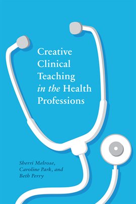 Imagen de portada para Creative Clinical Teaching in the Health Professions