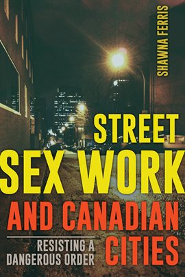 Cover image for Street Sex Work and Canadian Cities