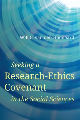 Cover image for Seeking a Research-Ethics Covenant in the Social Sciences