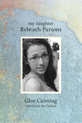 Cover image for Rehtaeh Parsons Was My Daughter