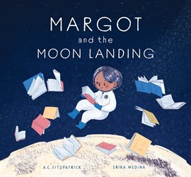 Cover image for Margot and the Moon Landing