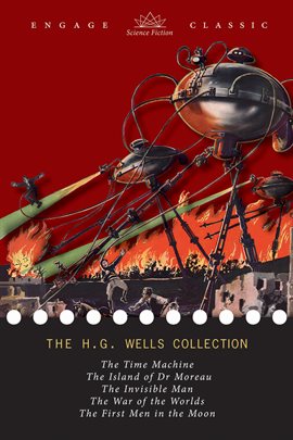 Imagen de portada para The H. G. Wells Collection: 5 Novels (The Time Machine, The Island of Dr. Moreau, The Invisible M