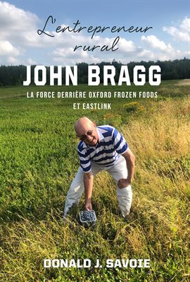Cover image for The Rural Entrepreneur John Bragg