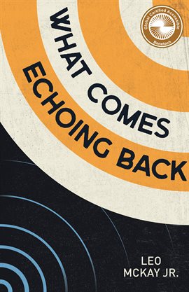 Cover image for What Comes Echoing Back