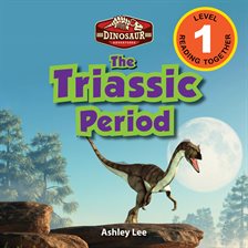 Cover image for The Triassic Period: Dinosaur Adventures (Engaging Readers, Level 1)