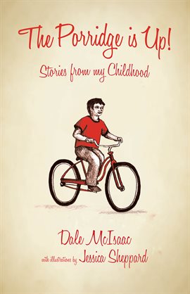 Imagen de portada para Porridge is Up! Stories from My Childhood