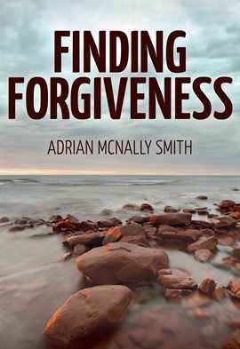 Cover image for Finding Forgiveness