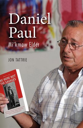 Cover image for Daniel Paul: Mi'kmaw Elder