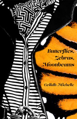 Cover image for Butterflies, Zebras, Moonbeams