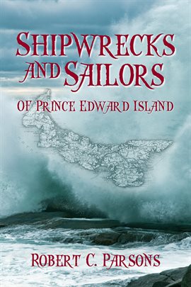 Cover image for Shipwrecks and Sailors of Prince Edward Island