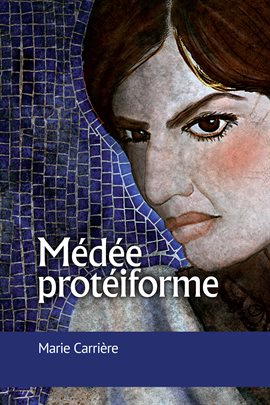Cover image for Médée protéiforme