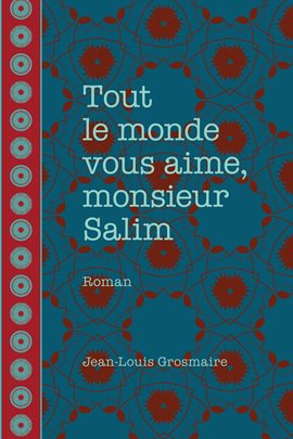 Cover image for Tout Le Monde Vous Aime, Monsieur Salim