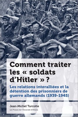 Cover image for Comment traiter les « soldats d'Hitler » ?