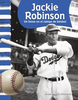 Jackie Robinson: Un héroe en el campo de béisbol