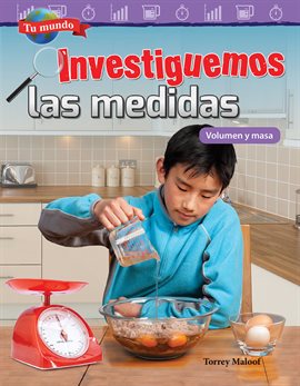 Imagen de portada para Tu mundo: Investiguemos las medidas: Volumen y masa