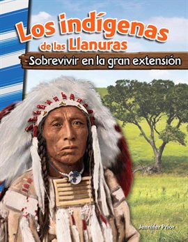 Cover image for Los indígenas de las Llanuras: Sobrevivir en la gran extensión